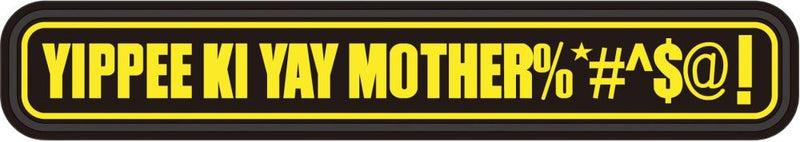 Yippee Ki Yay Mother- Rubber Patch